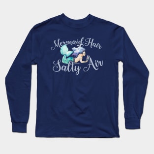 Mermaid Hair Salty Air Long Sleeve T-Shirt